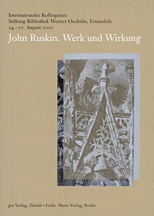 John Ruskin. Werk und Wirkung