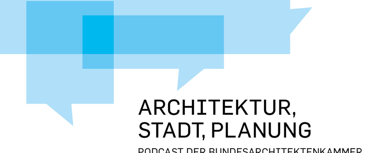 Interview-Podcast der Bundesarchitektenkammer