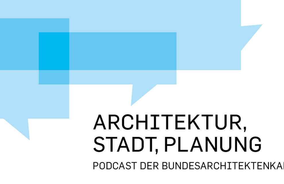 Interview-Podcast der Bundesarchitektenkammer