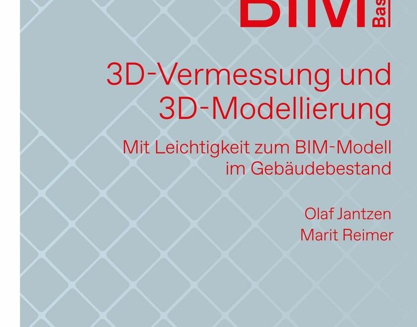 Buchcover »3D-Vermessung und 3D-Modellierung. Mit Leichtigkeit zum BIM-Modell im Gebäudebestand«