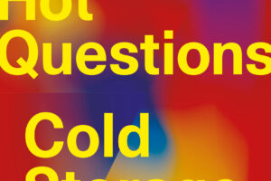 Hot Questions – Cold Storage